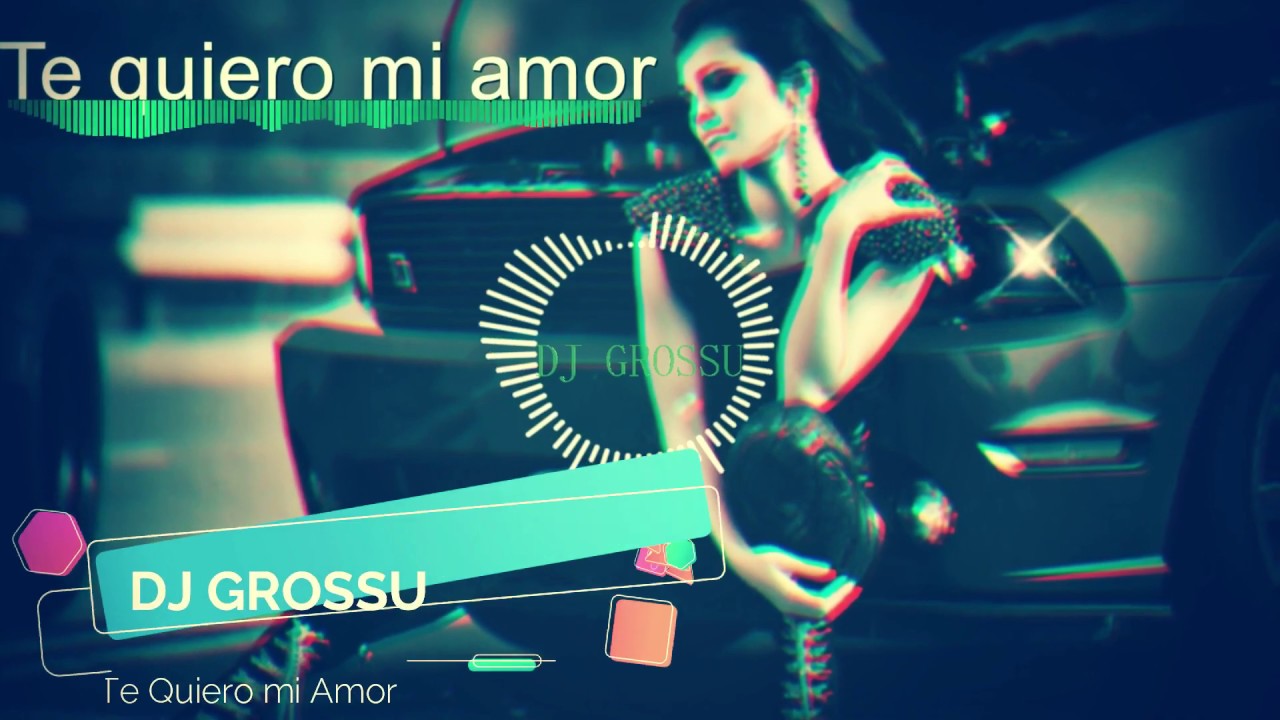 Dj Grossu Te Quiero Mi Amor Official Song Instrumental 2019