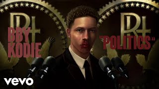 BBY KODIE - Politics (Lyric Video)