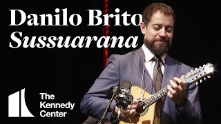 Mandolin Virtuoso Danilo Brito Performs Sussuarana The Kennedy Center