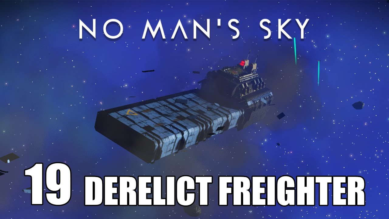No Man's Sky WayPoint 2022 Tutorial Gameplay | Episode 19: Derelict Freighter