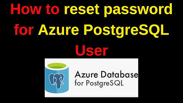66 PostgreSQL DBA: How to reset password for Azure PostgreSQL User