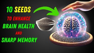 10 Seeds That Enhance Brain Health and Memory Sharp, Boost Your Brain Power