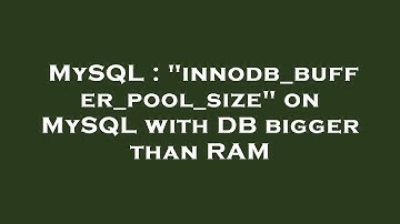 MySQL : "innodb_buffer_pool_size" on MySQL with DB bigger than RAM