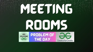 #362 GFG POTD | Meeting Rooms | GFG Solutions | 12-11-2024