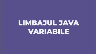 LIMBAJUL JAVA  - VARIABILE
