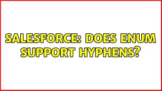 Salesforce: Does Enum support hyphens? (2 Solutions!!)
