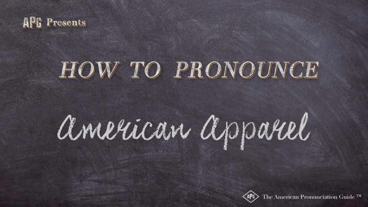 How to Pronounce American Apparel (Real Life Examples!) YouTube