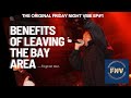 Friday Night Vibe - Benefits of Leaving the Bay Area