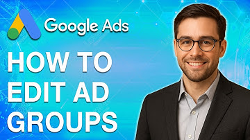 How To Edit Ad Groups In Google Ads [2025 Guide]