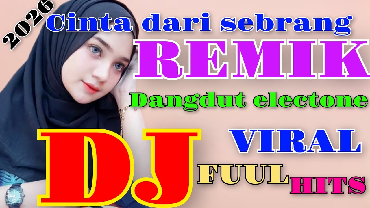 CINTA DARI SEBRANG DISCO REMIX DANGDUT POPULER DJ WANITA CANTIK VIRAL DI 2026