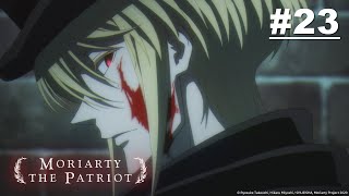 MORIARTY THE PATRIOT - Episode 23 [English Sub]