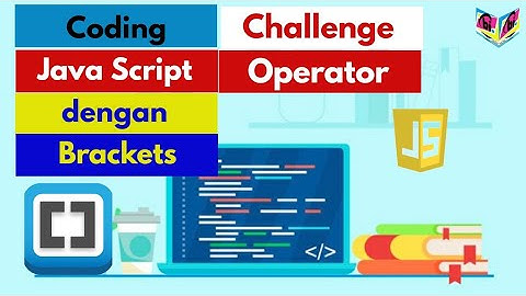Coding Java Script dengan Brackets #5 / Operator