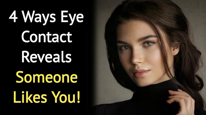4 Ways Eye Contact Reveals Someone Likes You! | Psychology Facts About Human Behavior