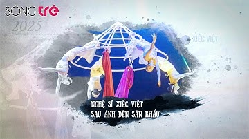 Nghệ sĩ xiếc Việt sau ánh đèn sân khấu