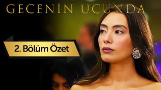 GECENİN UCUNDA 2. Bölüm Özet | #geceninucunda | @dizitahlil