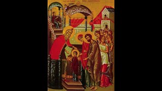 The Entrance of the Theotokos into the Temple Orthros and Divine Liturgy