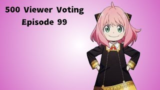 500 Viewer Voting Episode 99