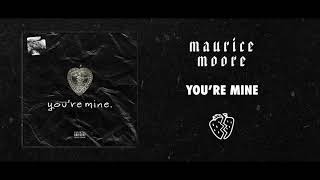 Maurice Moore - you're mine. (Official Audio)