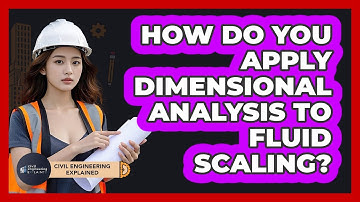 How Do You Apply Dimensional Analysis To Fluid Scaling?