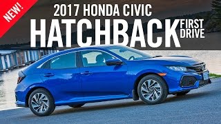 2017 Honda Civic Hatchback First Drive Review
