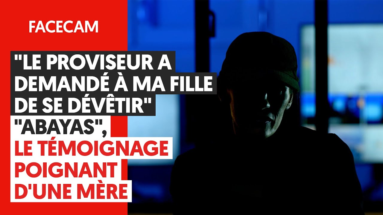 ⁣"LE PROVISEUR A DEMANDÉ À MA FILLE DE SE DÉVÊTIR" : "ABAYAS", LE TÉMOIGNAGE POIGNANT D'UNE MÈRE