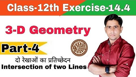 Class-12th_3-D Geometry_Part-4_Exercise-14.4(दो रेखाओं का प्रतिच्छेदन)_Solution by B.R.Godara