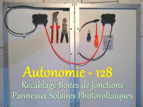 Autonomie - 128 - Recâblage boites de jonctions panneaux photovoltaïques