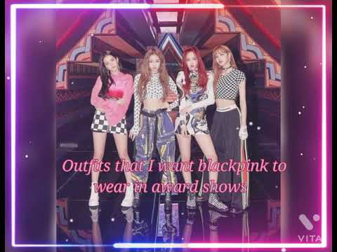 Outfits that I want blackpink to wear at award shows