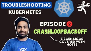 Day-2 | Kubernetes Troubleshooting | CrashLoopBackOff with 3 real time scenarios including OOMKilled