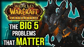 The 5 BIG Issues With Cataclysm That MATTER