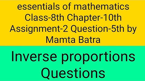 Essentials of mathematics Class-8th Ch-10th Ass-2 que-5th by Mamta Batra|| #inverse_proportion||
