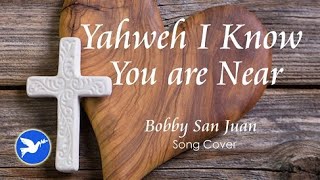 Yahweh I Know You Are Near (lyrics) - cover song chords