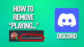 How To Remove 'Playing...' Status On Discord