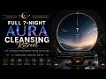 Full 7-Night Aura Cleansing Retreat 🪐 Cleanse Your Energy While You Sleep | 7H Organic Sound Bath