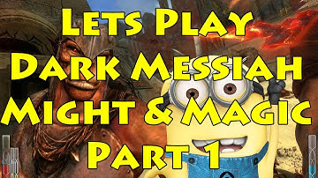 Lets Play - Dark Messiah: Might and Magic Pt1