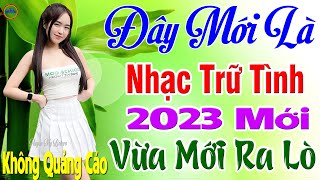 Đây Mới Là Nhạc Trữ Tình Hay Nhất T1/2023 -LK Nhạc Sống Thôn Quê Bolero REMIX TOÀN BÀI HAY Cực Kỳ#3