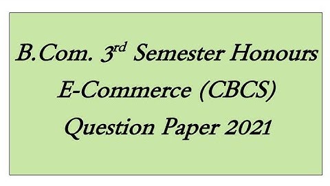 E-Commerce (CBCS) |B.Com. 3rd Semester Honours | Question Paper 2021|
