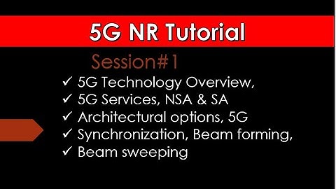 5G NR Session#1 - 5G eMBB URLLC MMTC services|KPIs| NSA & SA Options | Frame structure | Beam sweep