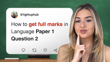 Language Paper 1 Question 2: How To Get 8/8