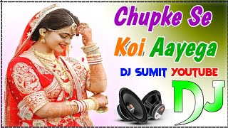 Chupke Se Koi Aayega Dj [Remix]Love Dholki Dj Song Remix By Dj Sumit YouTube