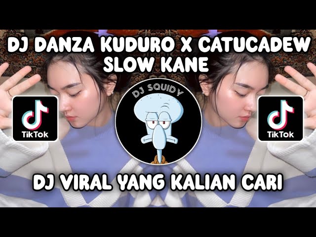 DJ DANZA KUDURO X CATUCADEW MASHUP SLOW KANE SOUND VIRAL TIKTOK TERBARU 2024 YANG KALIAN CARI! class=