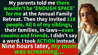 “There is not enough space for you at the family retreat,” my parents said  118 were invited…