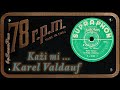 Karel Valdauf - Kaži mi ...