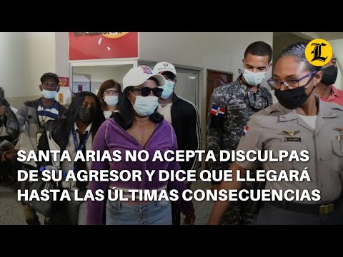 Santa Arias no acepta disculpas de su agresor y dice que llegará hasta las últimas consecuencias