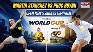 Martin Stanchev vs Phuc Huynh! Thrilling Open Men's Singles Semifinal at World Cup 2026!