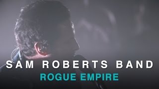 Vignette de la vidéo "Sam Roberts Band | Rogue Empire | Live In Studio"