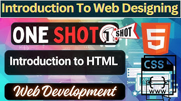 One Shot | Introduction to HTML | Web Designing | HTML Basic to Advance |  All Universities | KKS CS