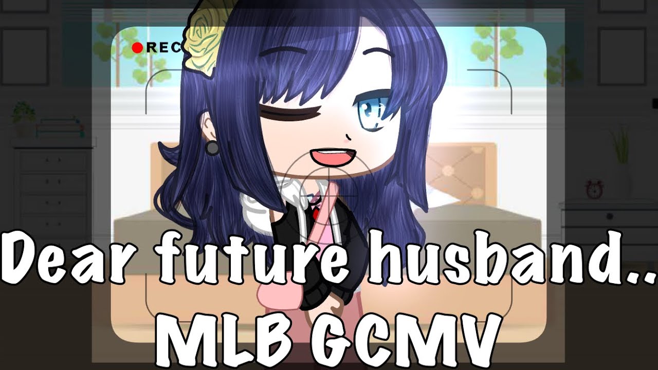 Dear Future Husband MLB GCMV || 100k special || GachaClub