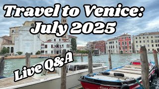 Travel to Venice in July 2025