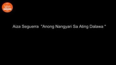 Thumbnail of Anong Nangyari Sa Ating Dalawa by Aiza Seguerra (Lyrics) covered by a Special Friend